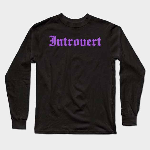 Introvert Long Sleeve T-Shirt by grimsoulart